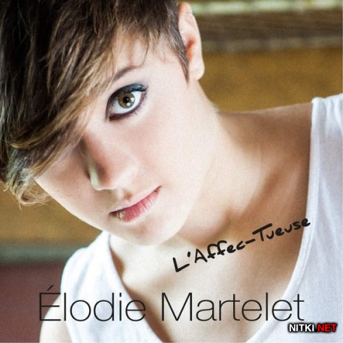 Elodie Martelet - L'affec-tueuse (2015)