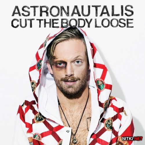 Astronautalis - Cut the Body Loose (2016)