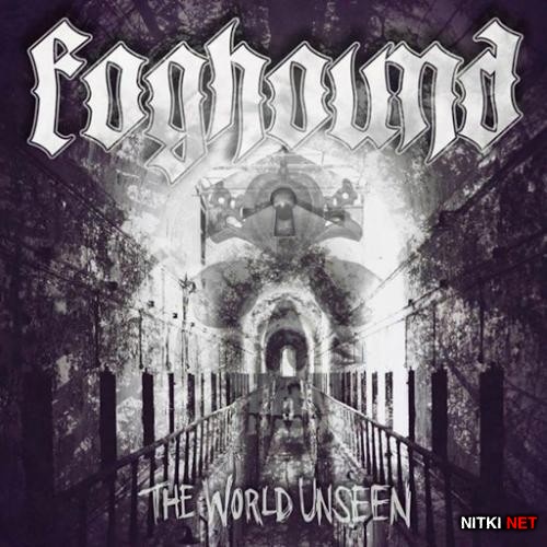 Foghound - The World Unseen (2016)