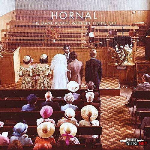 Hornal - The Game Begins with the Lights Out (2017)