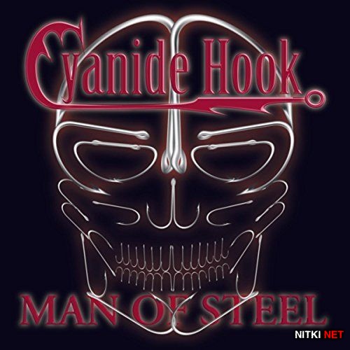 Cyanide Hook - Man Of Steel (2017)