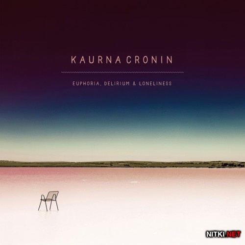 Kaurna Cronin - Euphoria, Delirium & Loneliness (2017)