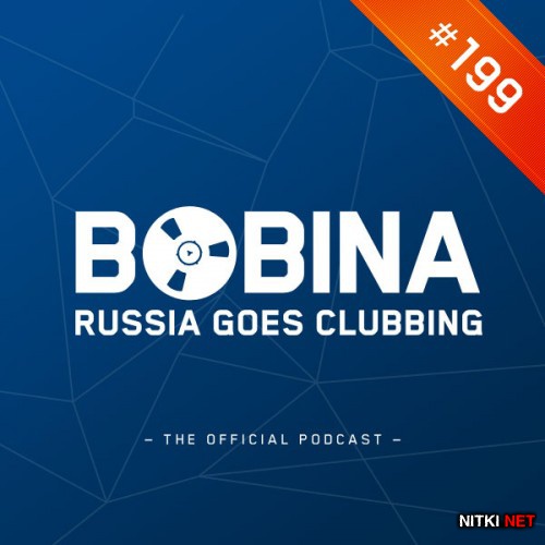 Bobina - Russia Goes Clubbing 199 (27.06.2012)