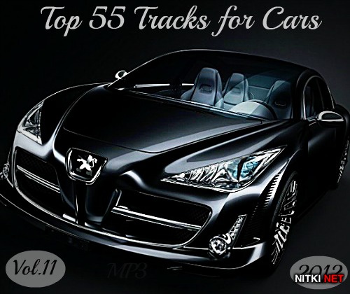 Top 55 Tracks for Cars Vol.11 (2012)