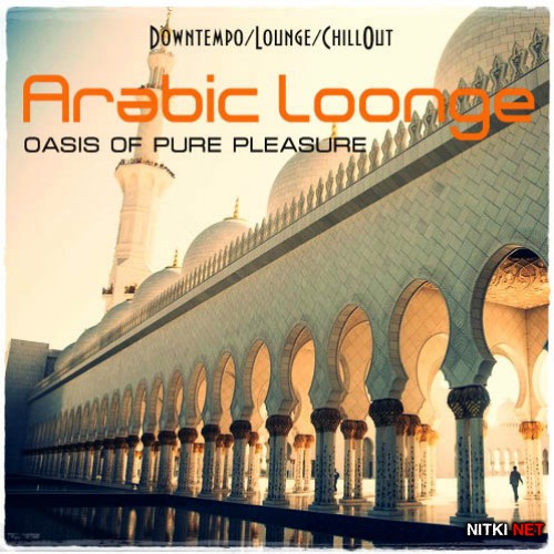 Arabic Lounge. Oasis Of Pure Pleasure (2012)