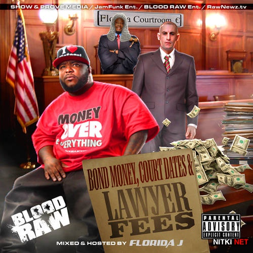 Blood Raw - Bond Money, Court Dates and Lawyer Fees (2012)