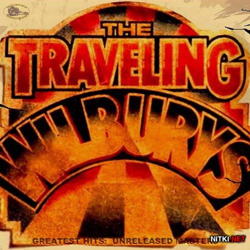 The Traveling Wilburys - Greatest Hits: Unreleased Masters (2012)