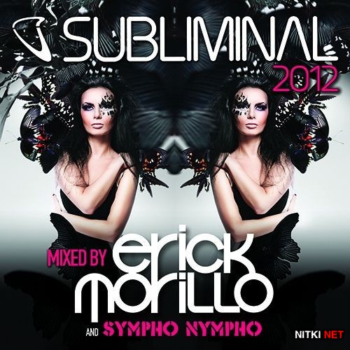 Subliminal 2012  (Mixed by Erick Morillo and Sympho Nympho) (2012)