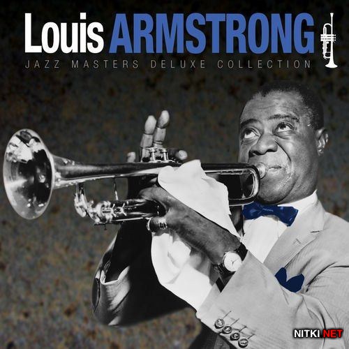 Louis Armstrong - Jazz Masters Deluxe Collection (2012)