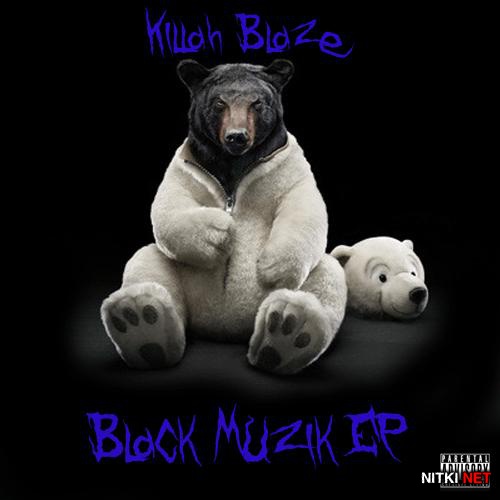 Killah Blaze - Black Muzik EP (2012)