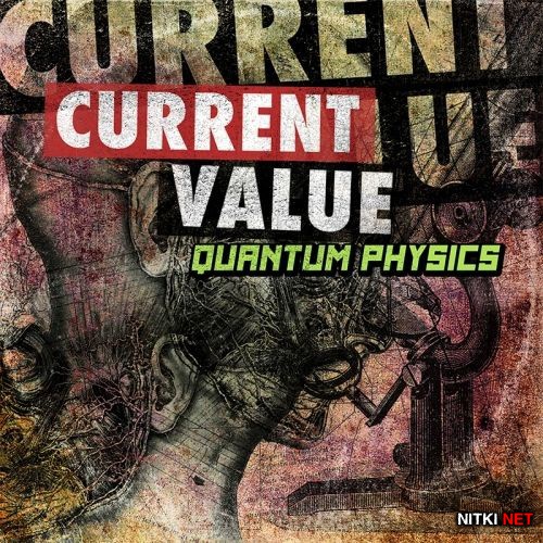 Current Value - Quantum Physics (2012)