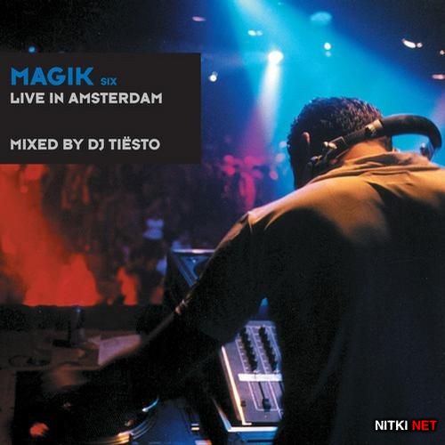 Magik Six: Live In Amsterdam (Mixed By DJ Tiesto)
