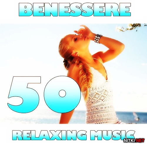 Benessere: 50 Relaxing Music (2012)