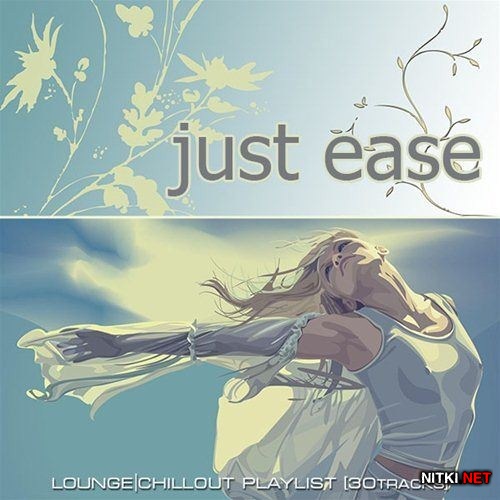 Just Ease. Lounge Chillout Playlist (2012)