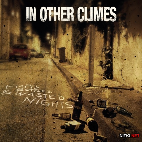 In Other Climes - Empty Bottles & Wasted Nights (2012)