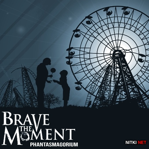 Brave The Moment - Phantasmagorium (2012)
