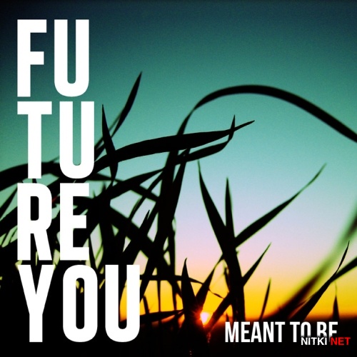 Future You - Meant To Be (2012)