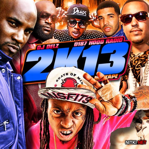 DJ Delz - D187 Hood Radio 2K13 (2013)