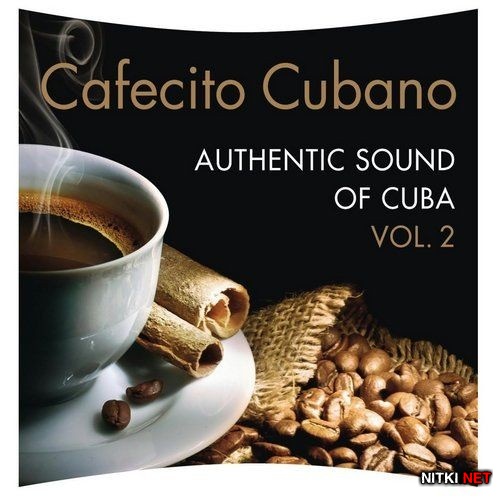 Cafecito Cubano Vol 2 (Authentic Sound Of Cuba) (2012)