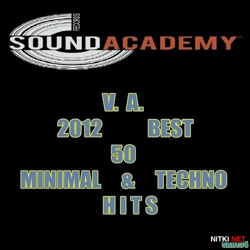2012 Best 50 Minimal & Techno Hits (2013)