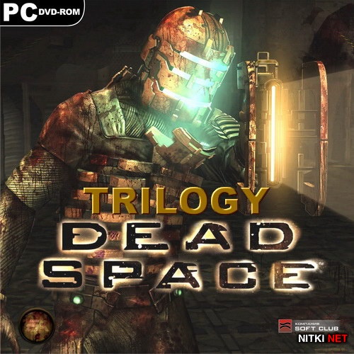 Dead Space - Trilogy (2008-2013/RUS/ENG/Rip/RePack by Rick Deckard)