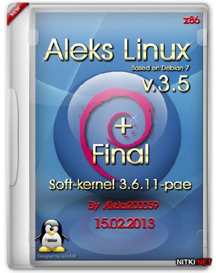Aleks Linux v.3.5 + Final Soft-kernel 3.6.11-pae Debian7-based (RUS/ML/15.02.2013)