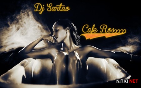 Dj Sartao - Cafe Ros (2013)