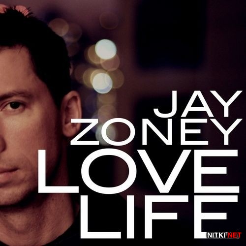 Jay Zoney - Love Life (2013)