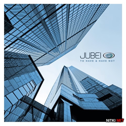 Jubei - To Have & Have Not (2013)