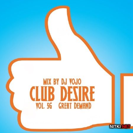 Dj VoJo - CLUB DESIRE vol.56 Great Demand (2013)