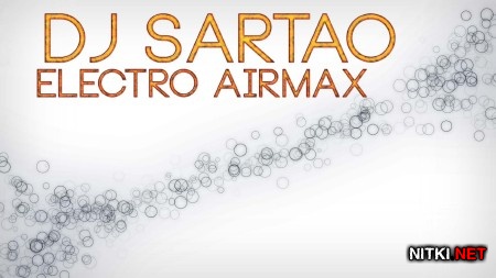 Dj Sartao - ELECTRO AIRMAX 2 (2013)