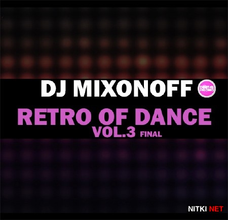 DJ Mixonoff - Retro of Dance (vol.3) (2013)