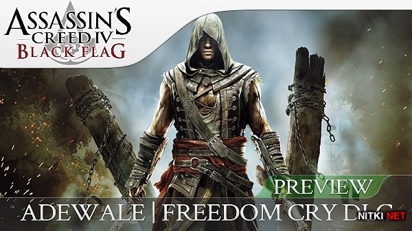 Assassin's Creed IV: Black Flag Freedom Cry (2013/RUS/DLC)