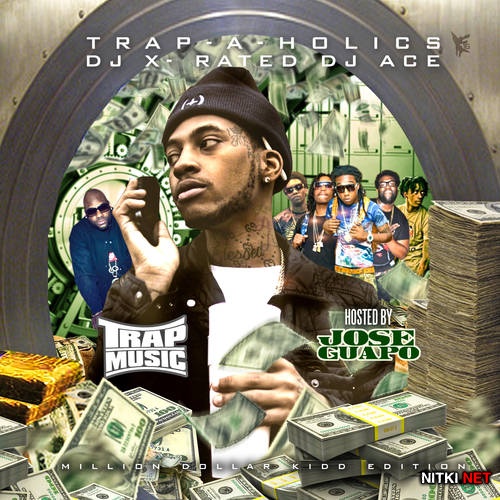 Trap-A-Holics, DJ X Rated & DJ Ace - Trap Music: Million Dollar Kidd Edition (2014)