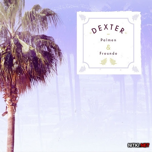 Dexter - Palmen & Freunde (2014) 