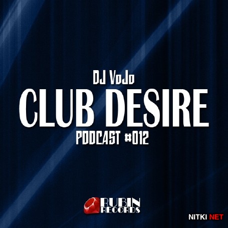 Dj VoJo - CLUB DESIRE #012 (2015)