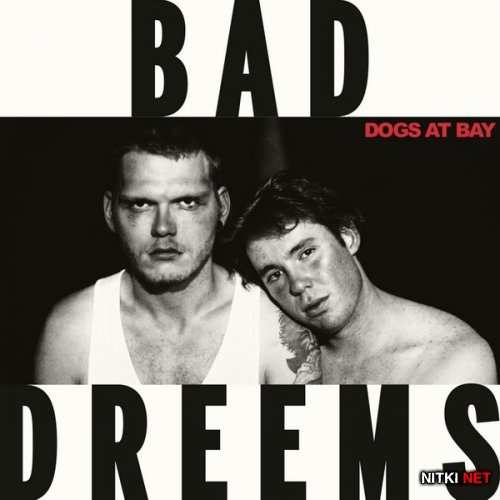 Bad//Dreems - Dogs At Bay (2015)
