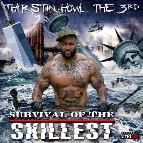 Thirstin Howl the 3rd -  Survival of the Skillest (2015)