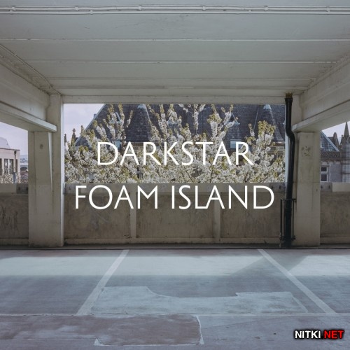 Darkstar - Foam Island (2015)