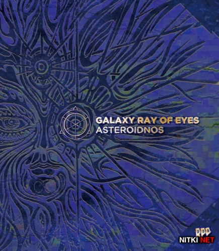 Asteroidnos - Galaxy Ray Of Eyes (2015)