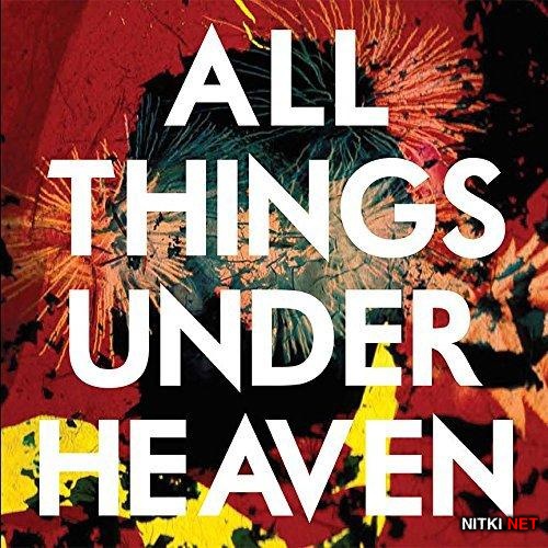 The Icarus Line - All Things Under Heaven (2015)
