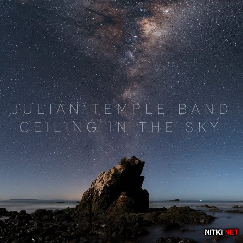 Julian Temple Band - Ceiling In The Sky (2015)