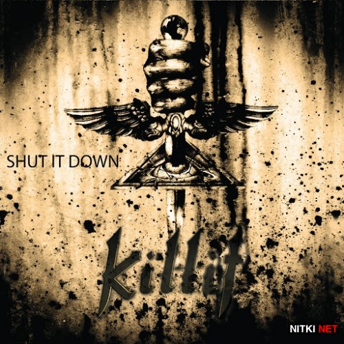 KilliT - Shut It Down (2016)