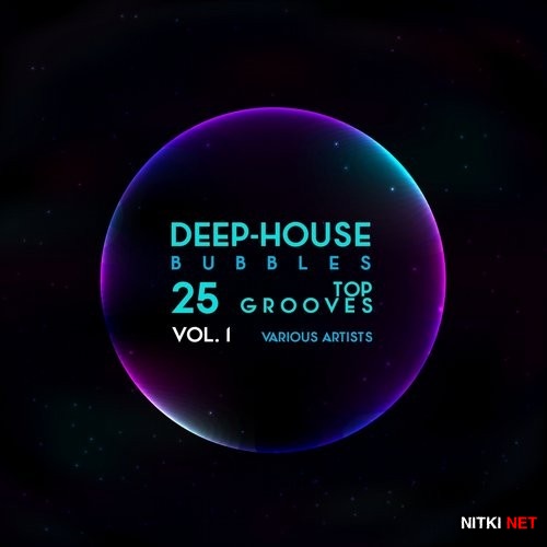 Deep-House Bubbles: 25 Top Grooves Vol. 1 (2016)