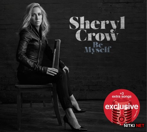 Sheryl Crow - Be Myself (Target Exclusive) (2017)