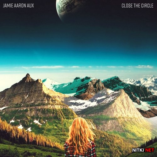 Jamie Aaron Aux - Close The Circle (2017)